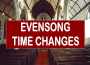 Evensong Winter Time Changes